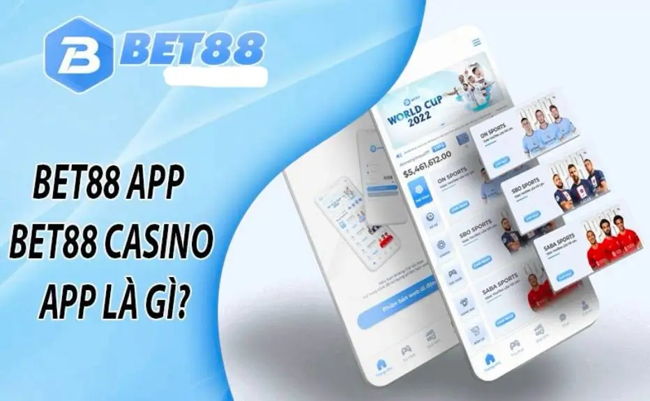 Tìm hiểu khái niệm app Bet88 là gì?